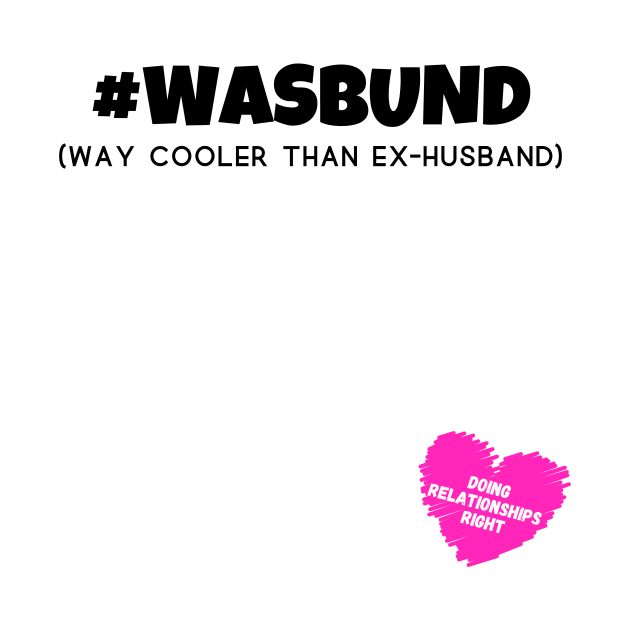 WASBUND TEES (by jennifer hurvitz) by Doing Relationships Right  MERCH! 