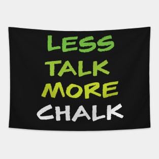 Less Talk More Chalk Tapestry