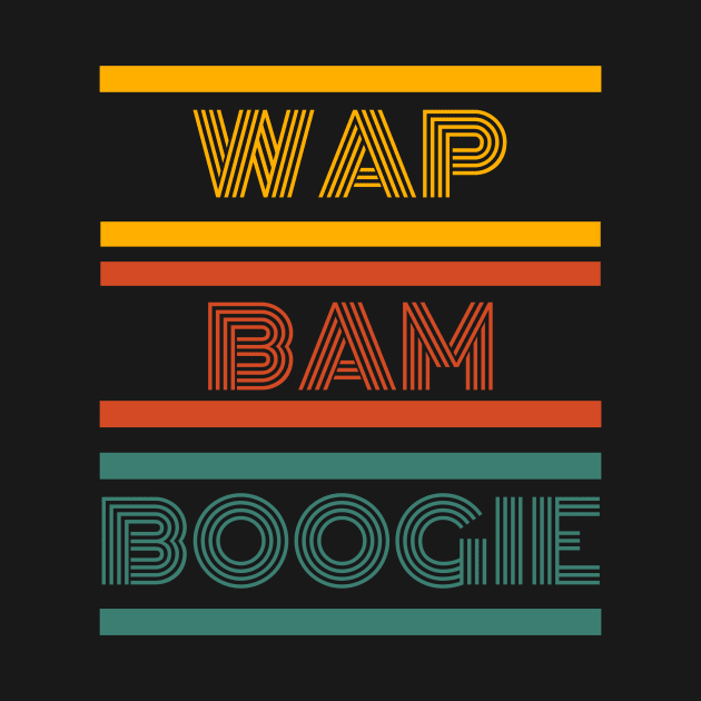 WAP BAM BOOGIE Merch by Seligs Music