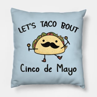 Funny Cinco de Mayo | Let taco bout Cinco de Mayo Pillow