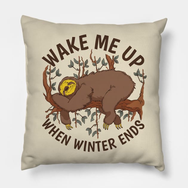 Sloth love best gift for winter sloth sleeping on a tree and the quote "Wake me up when winter ends" Pillow by AbirAbd