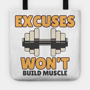 Excuses Won't Build Muscle - No Excuses Tote