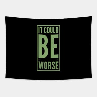 It could be worse Tapestry