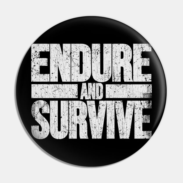 Endure and Survive Pin by trev4000