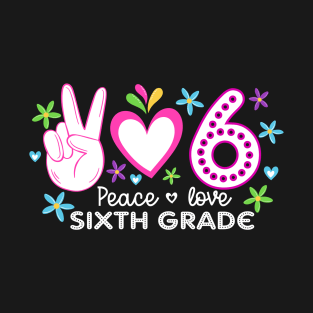 Peace Love 6th Grade T-Shirt