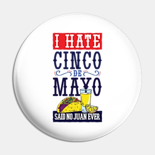 Funny I Hate Cinco De Mayo Said No Juan Ever Pin