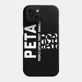 PETA People Eating Tasty Animals Phone Case