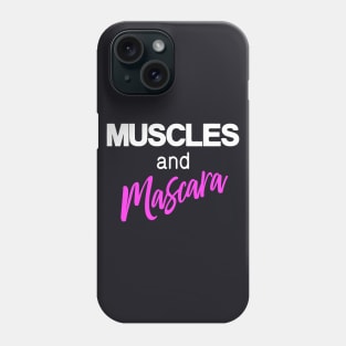 Muscles and Mascara Women Workout Phone Case