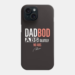 Dad Bod I Have Abs Ouletly No Abs Phone Case