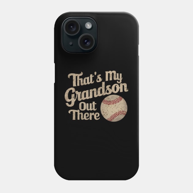 That's My Grandson Out There Gift Phone Case by FreshIdea8