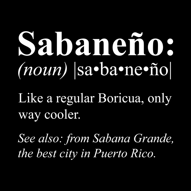 Boricua Sabana Grande Puerto Rico Gift - Sabaneño Definition by HispanicStore