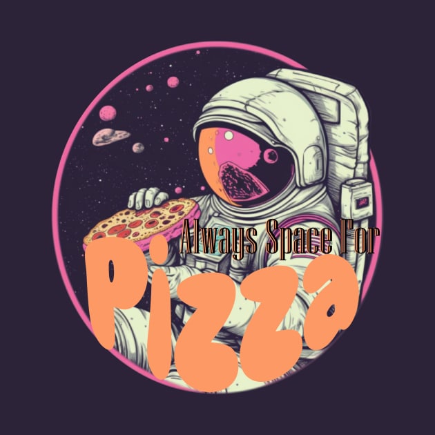 Always Space For Pizza by Pixy Official