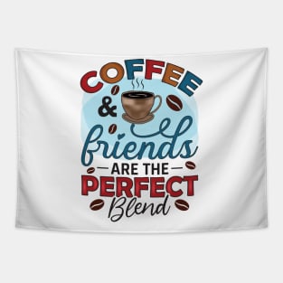 Coffee And Friends Are The Perfect Blend Tapestry