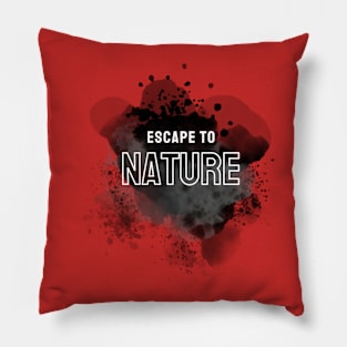 Escape to nature Pillow