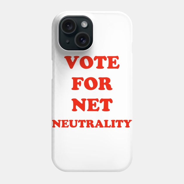 Vote For Net Neutrality Phone Case by ScruffyTees