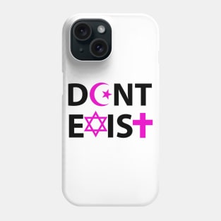 Don't Exist Phone Case