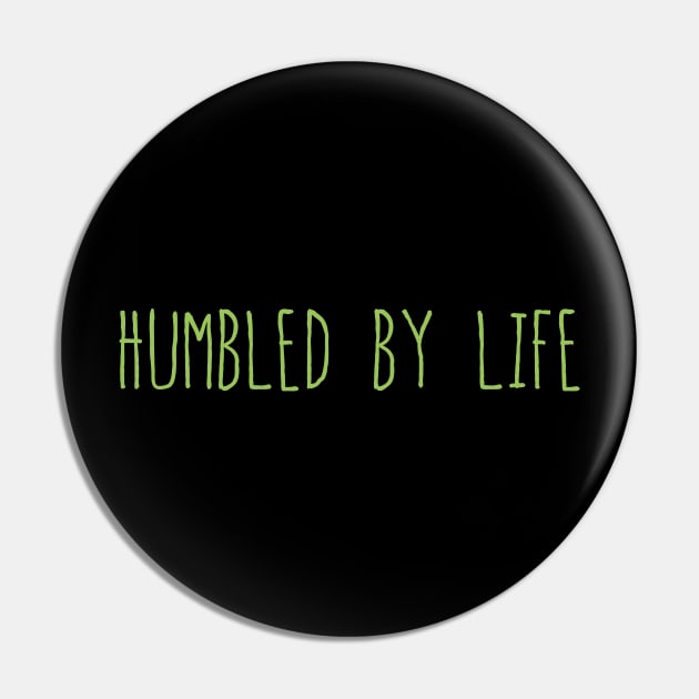 Humbled by Life Pin by NorseTech