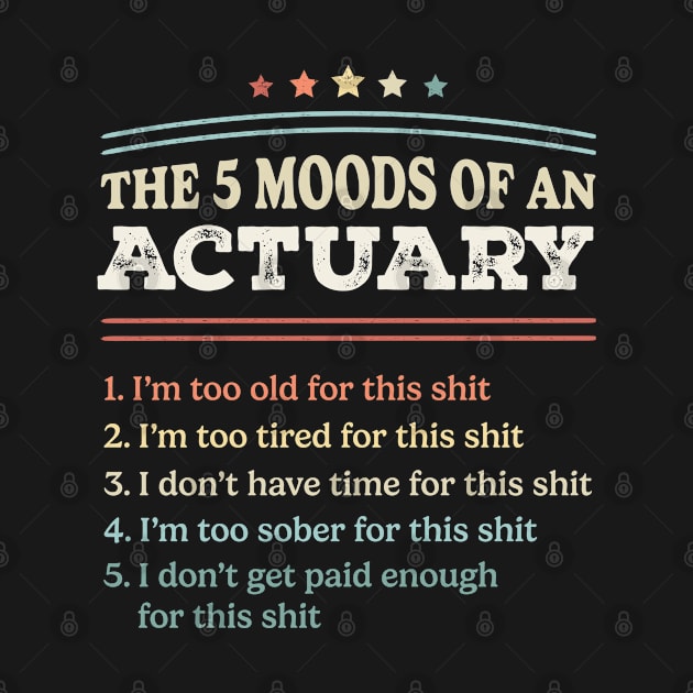 The 5 Moods of an Actuary Funny Actuary Gifts by qwertydesigns