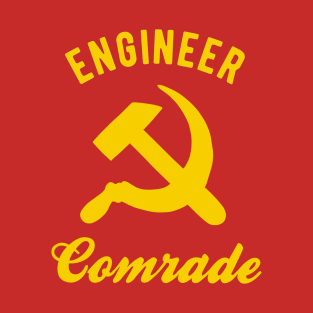 Communist Engineer - Engineer Comrade T-Shirt