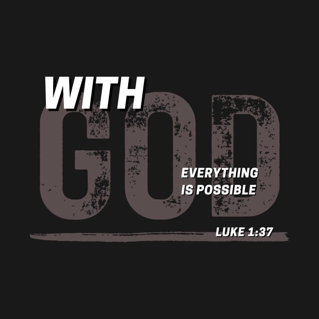 With God Everything Is Possible Christian by PurePrintTeeShop