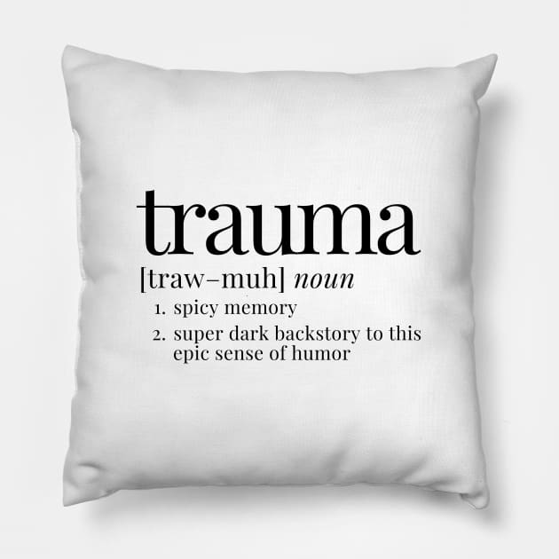 Trauma Definition Funny - "Spicy Memory" Dark Humor Pillow by sparkling-in-silence