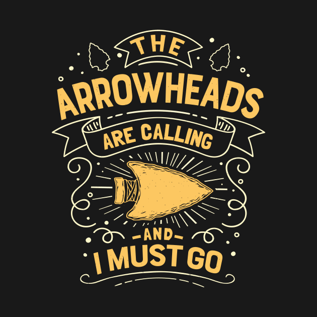 Funny Arrowhead Collecting Vintage Look by MarkusShirts