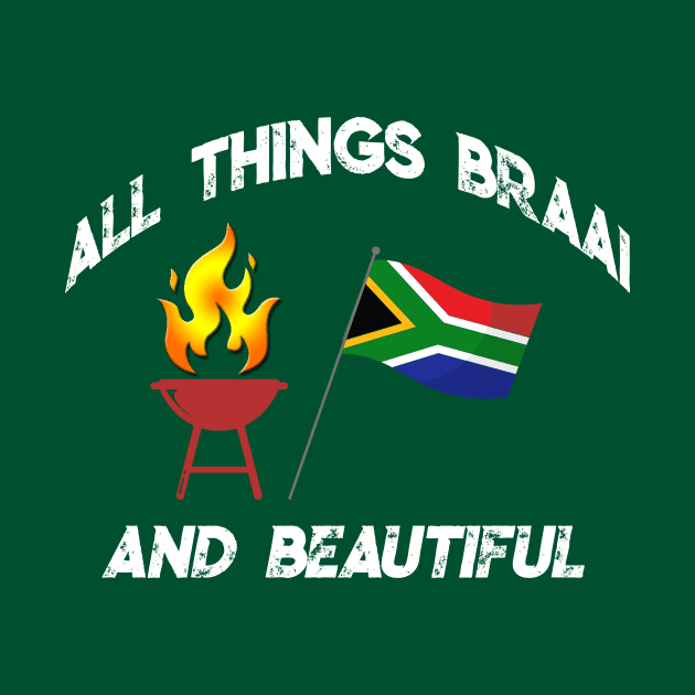 South African All things braai and beautiful funny by Antzyzzz