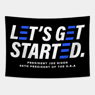 Let's Get Started - President Joe Biden 2020 Election Winner Tapestry