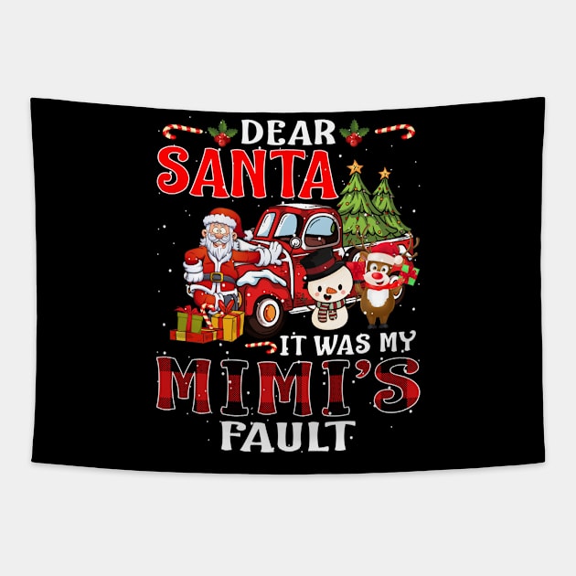 Dear Santa It Was My Mimi Fault Christmas Funny Chirtmas Gift Tapestry by intelus