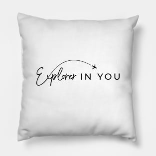 Explorer in You Pillow