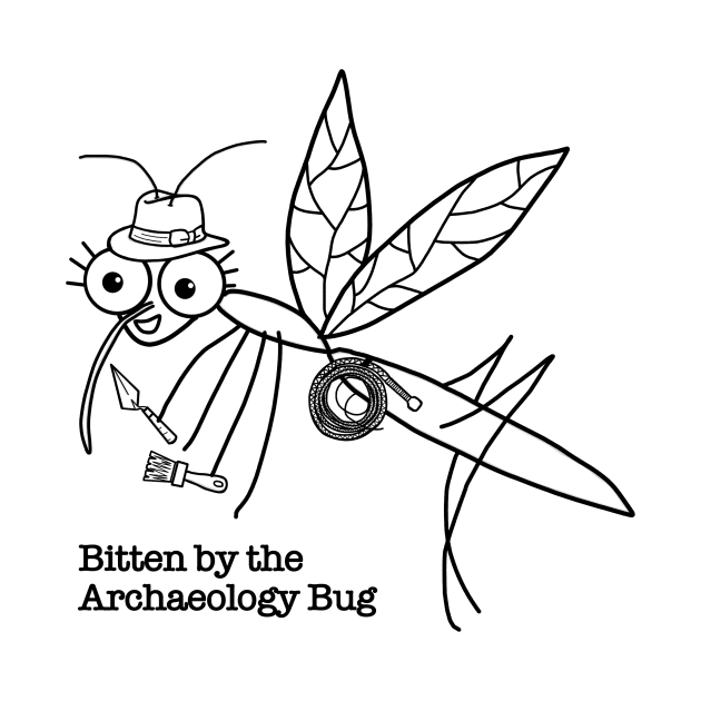 Bitten by the Archaeology Bug by Trowel-Tales