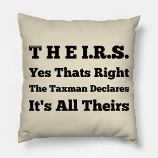 It's all T H E I.R.S. Pillow