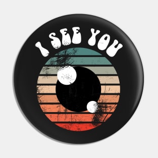 I see you Pin