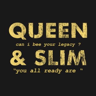 queen and slim legacy T-Shirt