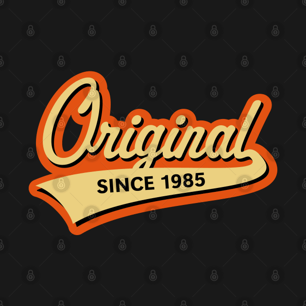 Original Since 1985 (Year Of Birth / Birthday / 3C) by MrFaulbaum