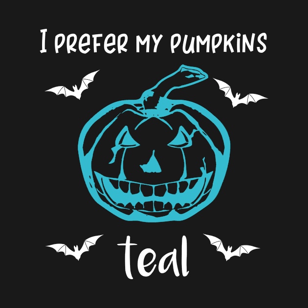 I Prefer My Pumpkins Teal by LucyMacDesigns