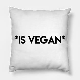 * IS VEGAN * Pillow