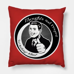 Thoughts and Prayers, and nothing else! Pillow
