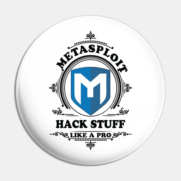 Metasploit - Hack Stuff like a Pro Pin by Cyber Club Tees