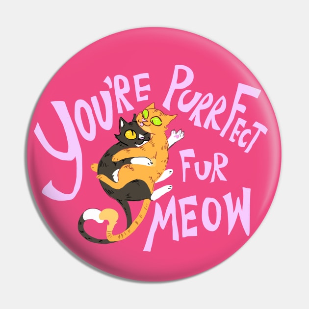You're Purrfect Fur Meow (Pink Text) Pin by sky665