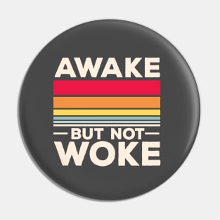 Awake But Not Woke Vintage Colors Pin