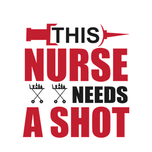 This Nurse Needs a Shot T-Shirt