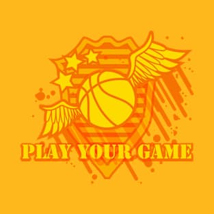 PLAY_YOUR_GAME T-Shirt