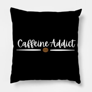 Caffeine Addict - White Text Pillow