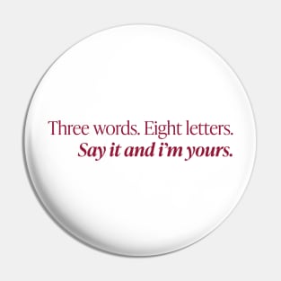 Three words. Eight Letters. Pin