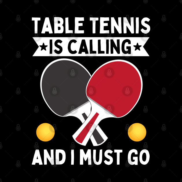 Table Tennis Is Calling And I Must Go by footballomatic