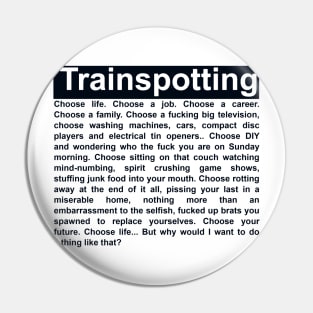 Choose Life Monologue - Trainspotting Tribute Pin