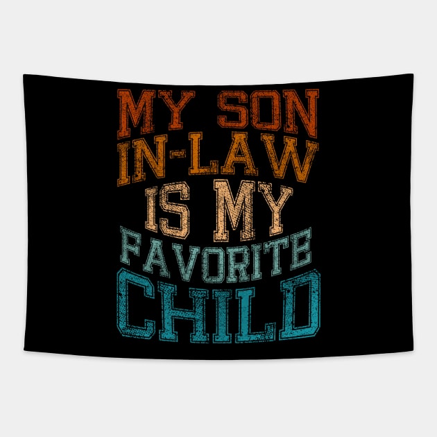 My Son In Law Is My Favorite Child Funny Family Humor Tapestry by marisamegan8av