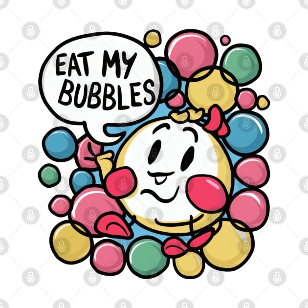 Eat my bubbles by SimpliPrinter