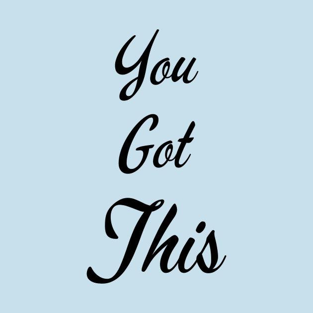 You Got This - Inspirtaional Quote for Self Motivation, Growth Mindset by ViralAlpha